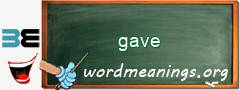 WordMeaning blackboard for gave